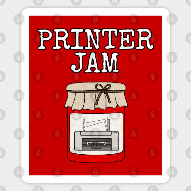 Printer Jam, IT Technician, Office Humour Magnet by doodlerob